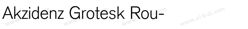 Akzidenz Grotesk Rou字体转换 Akzidenz Grotesk Rou字体转换